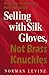 Selling With Silk Gloves, Not Brass Knuckles: A Guide to Winning Relationships