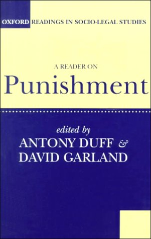 A Reader on Punishment (Oxford Readings in Socio-Legal Studies)
