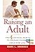 Raising an Adult: The 4 Critical Habits to Prepare Your Child for Life!