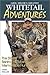 Greg Miller's Greatest Whitetail Adventures by Greg Miller