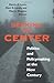 Seeking the Center: Politics and Policymaking at the New Century (Not In A Series)
