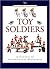 Toy Soldiers: A Century of ...