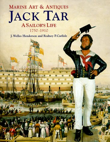 Jack Tar: A Sailor's Life: 1750-1910 (Marine Art & Antiques)