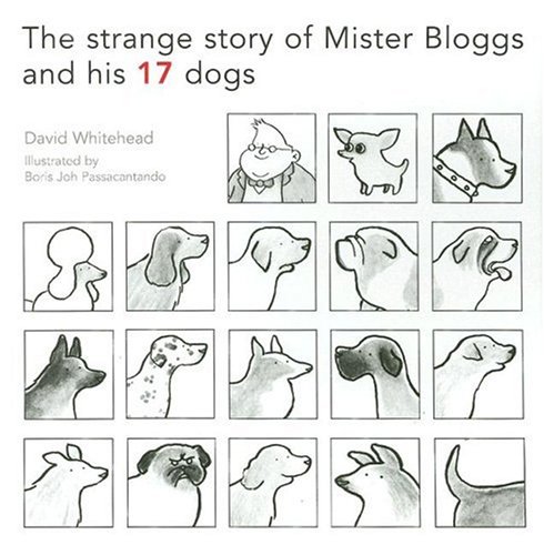 The Strange Story Of Mr. Bloggs And His 17 Dogs (Hardcover)