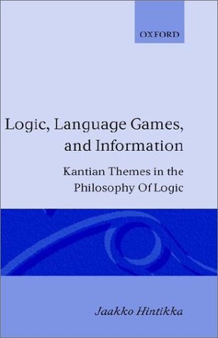 Logic, Language-Games and Information: Kantian Themes in the Philosophy of Logic (Hardcover)