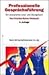 Professionelle Gesprächsführung. Ein Praxisnahes Lese  Und Übungsbuch