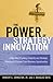 The Power of Strategy Innovation: A New Way of Linking Creativity and Strategic Planning to Discover Great Business Opportunities