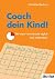Coach dein Kind! Mit einer Viertelstunde täglich zum Schulerf... by Christina Buchner