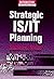 Strategic IS/IT Planning by Edwin E. Tozer