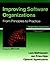 Improving Software Organizations: Best Principles to Practice