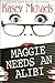 Maggie Needs An Alibi