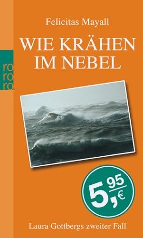 Wie Krahen Im Nebel Laura Gottbergs Zweiter Fall By Felicitas Mayall