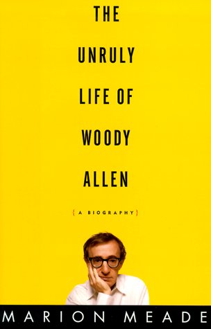 The Unruly Life of Woody Allen: A Biography (Hardcover)