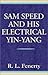 Sam Speed and His Electrical Ying-Yang by R. Fenerty