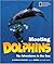 Meeting Dolphins by Kathleen M. Dudzinski