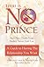 There is No Prince and Other Truths Your Mother Never Told You: A Guide to Having the Relationship You Want