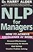 NLP for Managers: How to Achieve Excellence at Work