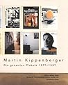 Martin Kippenberger: Die Gesamten Plakate 1977-1997