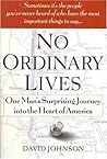 No Ordinary Lives: One Man's Surprising Journey into the Heart of America