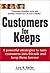 Customers for Keeps: 8 Powerful Strategies to Turn Customers into Friends and Keep Them Forever