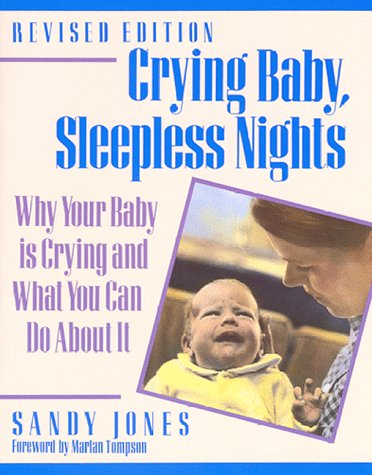 Crying Baby, Sleepless Nights: Why Your Baby is Crying and What You Can Do About It (Paperback)