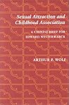 Sexual Attraction and Childhood Association: A Chinese Brief for Edward Westermarck Sexual Attraction and Childhood Association: A Chinese Brief for Edward Westermarck