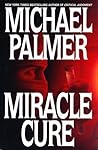 Miracle Cure by Michael           Palmer