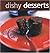Dishy Desserts