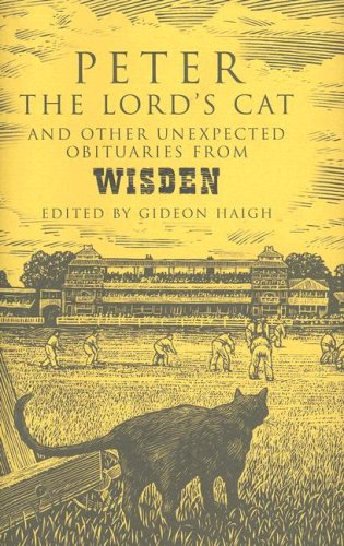 Peter the Lord's Cat: And Other Unexpected Obituaries from Wisden (Hardcover)
