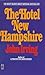 The Hotel New Hampshire by John Irving The Hotel New Hampshire by John Irving