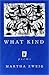 What Kind (Wesleyan Poetry Series)