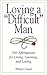 Loving A Difficult Man by Nancy Good