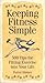 Keeping Fitness Simple by Porter Shimer