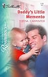 Daddy's Little Memento by Teresa Carpenter