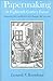 Papermaking in Eighteenth-Century France by Leonard N. Rosenband
