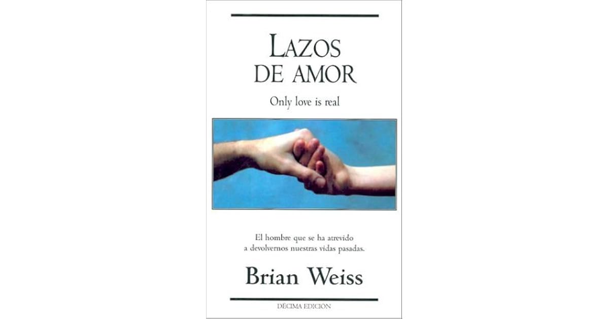 Lazos De Amor by Brian L. Weiss