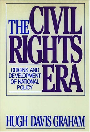 The Civil Rights Era: Origins and Development of National Policy, 1960-1972 (Hardcover)