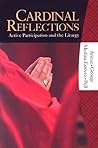 Cardinal Reflections: Active Participation And the Liturgy