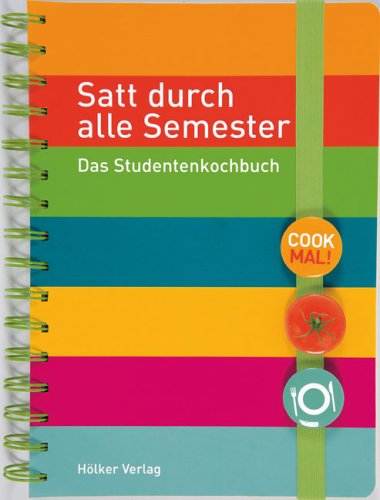Satt durch alle Semester - Das Studentenkochbuch (Spiral-bound)
