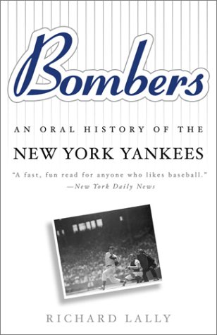 Bombers: An Oral History of the New York Yankees (Paperback)