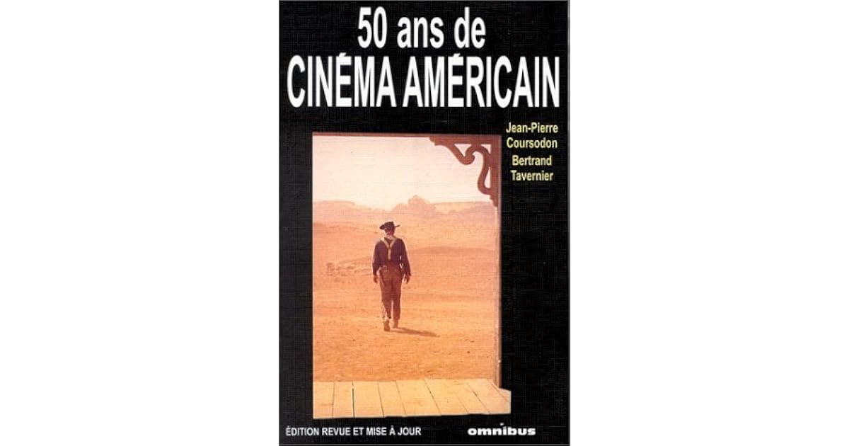 50 Ans De Cinéma Américain by Jean-Pierre Coursodon