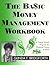 The Basic Money Management Workbook
