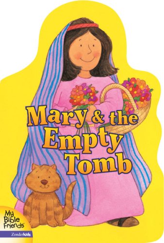 Mary & the Empty Tomb (My Bible Friends)