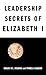 Leadership Secrets of Elizabeth I