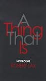 A Thing That is: New Poems