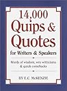 14,000 Quips & Quotes for Writers & Speakers 14,000 Quips & Quotes for Writers & Speakers