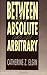 Between the Absolute and the Arbitrary