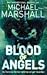 Blood of Angels by Michael Marshall Blood of Angels by Michael Marshall