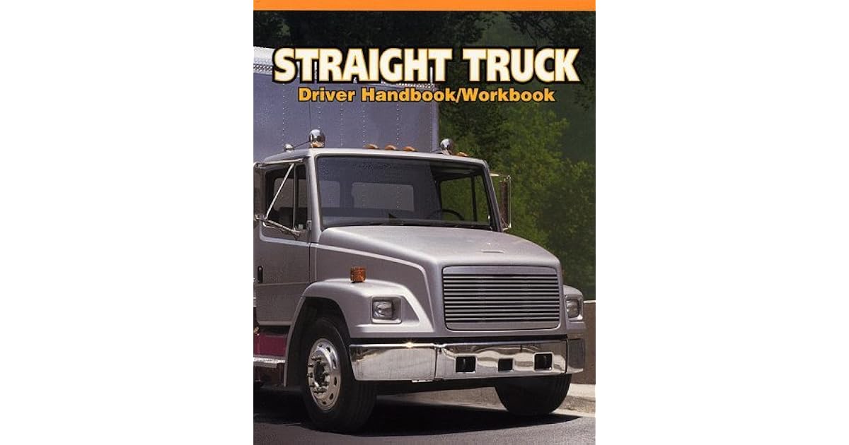 Straight Truck Driver Handbook/Workbook by Alice Adams