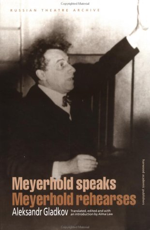 Meyerhold Speaks/Meyerhold Rehearses (Hardcover)